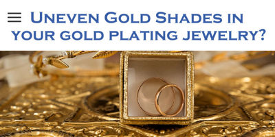 Having Uneven Gold Shades in your Gold-plated Piece of Jewelry?